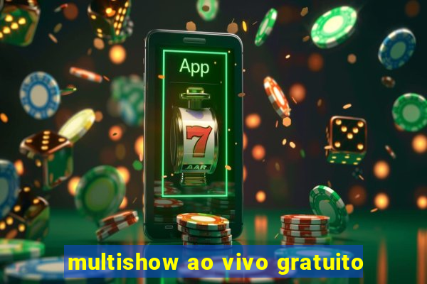 multishow ao vivo gratuito